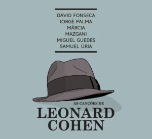 Theatro Circo em Março e Abril. De Leonard Cohen ao Brasil